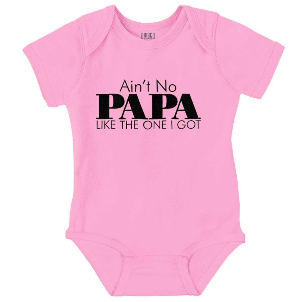 Brisco Brands Ain't No Papa Like The One I Got Baby Romper Boys or Girls