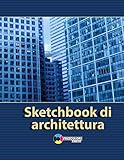 Photo Gallery sketchbook di architettura 5: album da disegno: quaderno da disegno con 120 pagine bianche per annotare le tue idee per schizzi, disegni, grafici a ... fumetti per professionisti e dilettanti. Photo Gallery sketchbook di architettura 5: album da disegno: quaderno da disegno con 120 pagine bianche per annotare le tue idee per schizzi, disegni, grafici a ... fumetti per professionisti e dilettanti.