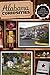 Alabama Curiosities: Quirky Characters, Roadside Oddities & Other Offbeat Stuff (Curiosities Series)
