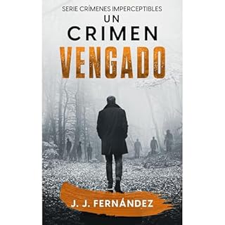 Un crimen vengado. Crímenes imperceptibles nº 6 (Novela de thriller, misterio y suspense) Audiolibro Por J. J. Fe