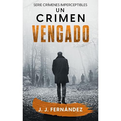Un crimen vengado. Crímenes imperceptibles nº 6 (Novela de thriller, misterio y suspense) Audiolibro Por J. J. Fernández arte de portada
