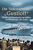 wilhelm gustloff person  Die Todesfahrt der Gustloff: Porträts von Überlebenden der größten Schiffskatastrophe aller Zeiten