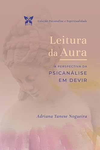 Leitura da Aura: a Perspectiva da Psicanálise em Devir