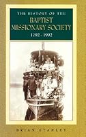 The History of the Baptist Missionary Society 1792-1992 0567096149 Book Cover