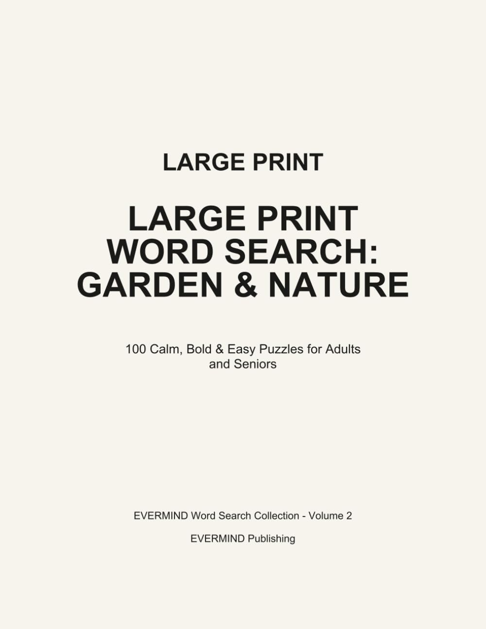 Large Print Word Search: Garden & Nature: 100 Calm, Bold & Easy Puzzles for Adults and Seniors (Large Print Word Search Collection)