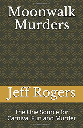 Moonwalk Murders: The One Source for Carnival Fun and Murder