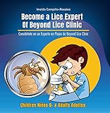 BECOME A LICE EXPERT OF BEYOND LICE CLINIC. CONVIÉRTETE EN UN EXPERTO EN PIOJOS DE BEYOND LICE CLINIC (Spanish Edition)