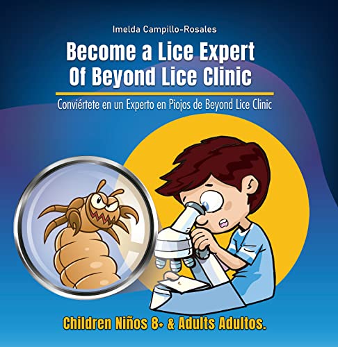 BECOME A LICE EXPERT OF BEYOND LICE CLINIC. CONVIÉRTETE EN UN EXPERTO EN PIOJOS DE BEYOND LICE CLINIC (Spanish Edition)