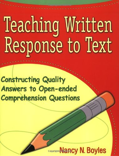 Teaching Written Response to Text: Constructing Quality Answers to Open-Ended Comprehension Questions