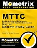 MTTC Early Childhood Education (General and Special Education) (106) Test Secrets Study Guide: MTTC Exam Review for the Michigan Test for Teacher Certification (Secrets (Mometrix))