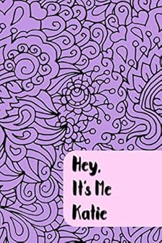 Hey, It’s Me Katie: Personalized Teen Journal - Prompts and Self Discovery Questions