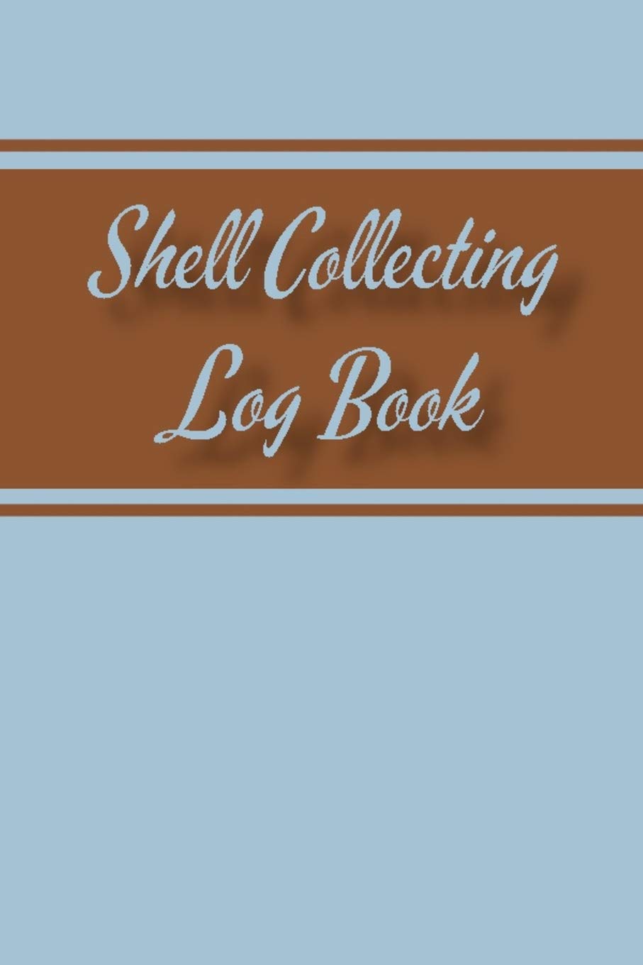 Shell Collecting Log Book: Nature Lovers Log and Beachcombing Record Book For Seashell Collectors