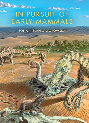 In Pursuit of Early Mammals (Life of the Past)
