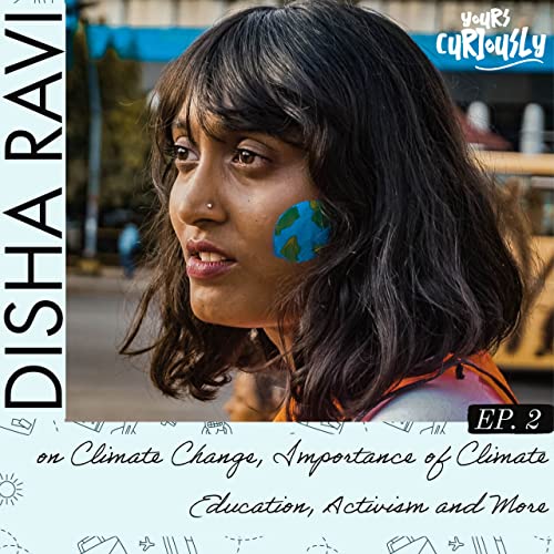#2: Disha Ravi on Climate Change, Importance of Climate Education, Activism and More