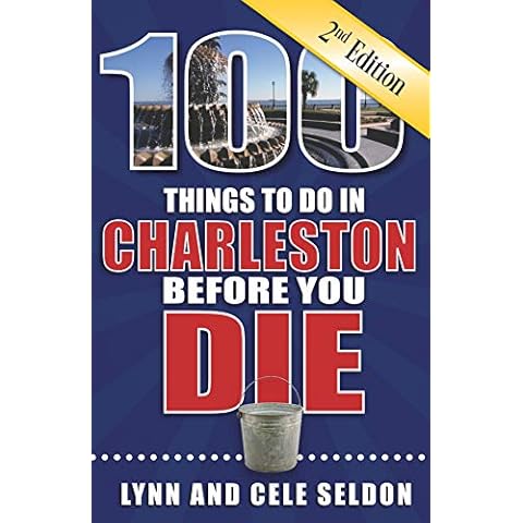 100 Things to Do in Charleston Before You Die, 2nd Edition (100 Things to Do Before You Die) Cover