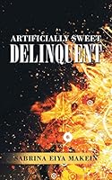 Artificially Sweet Delinquent 1504905679 Book Cover