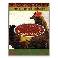 Arte e ciência de roubar galinha: Crônicas 8520909698 Book Cover