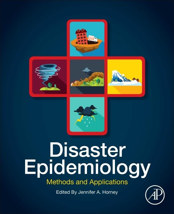 Disaster Epidemiology: Methods and Applications      1st Edition