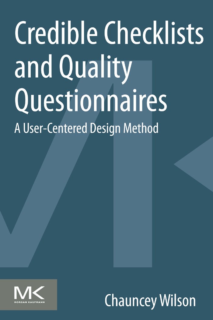 Credible Checklists and Quality Questionnaires: A User-Centered Design Method