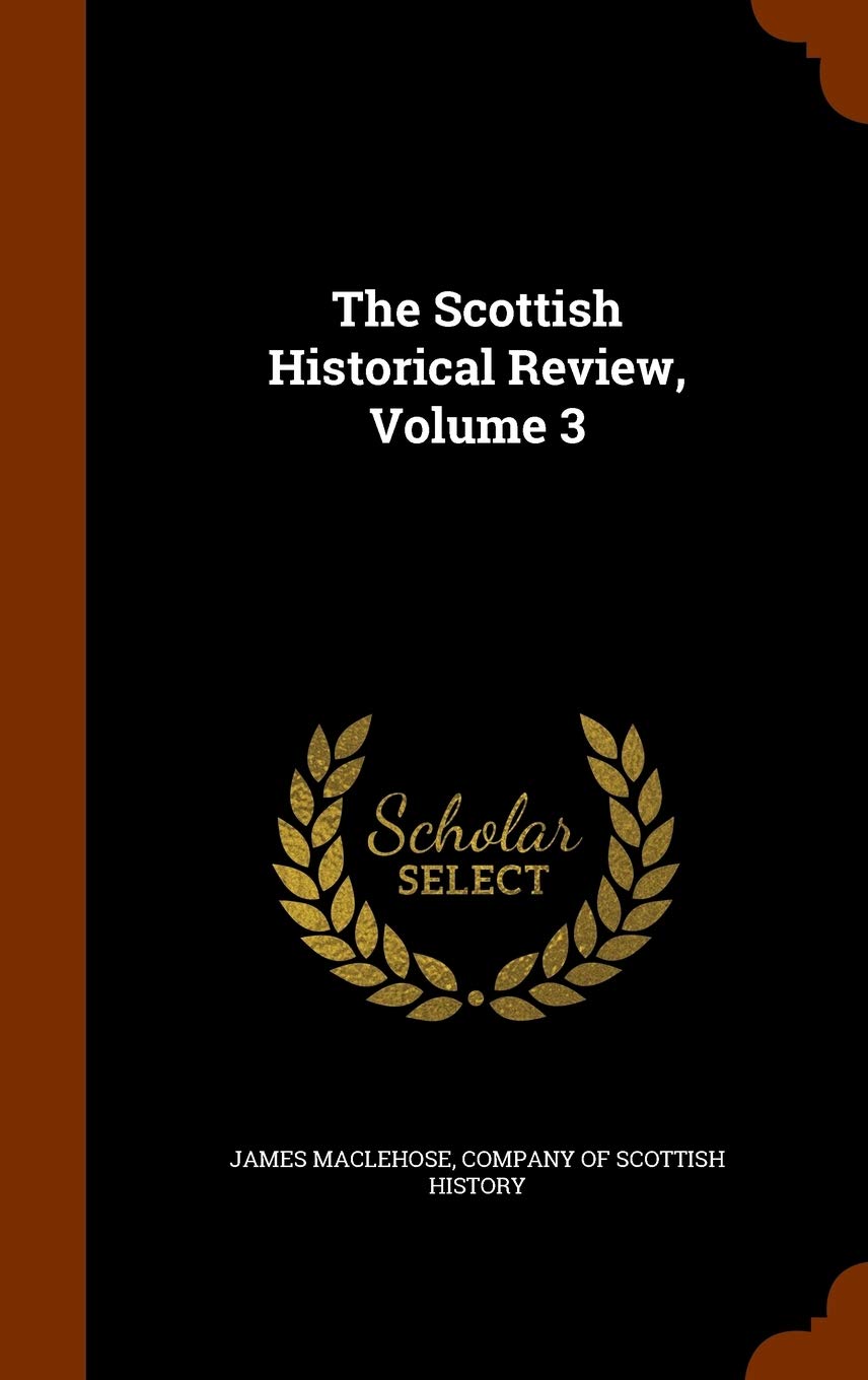 The Scottish Historical Review, Volume 3