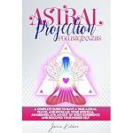 Cover of Astral Projection For Beginners