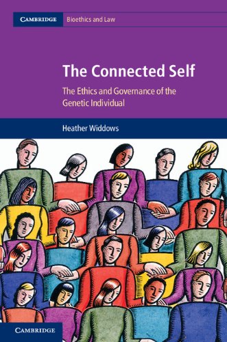 The Connected Self: The Ethics and Governance of the Genetic Individual (Cambridge Bioethics and Law)