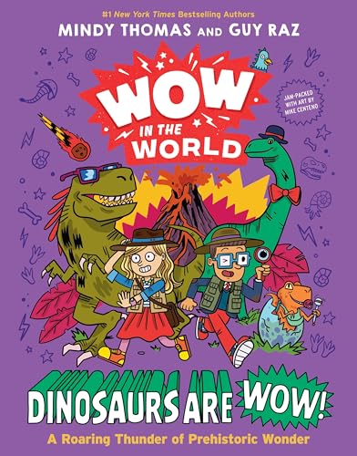 Wow in the World: Dinosaurs Are Wow!: A Roaring Thunder of Prehistoric Wonder