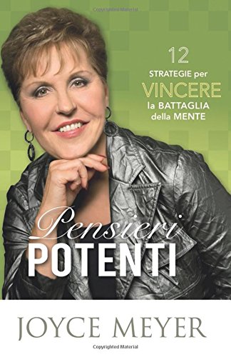 Pensieri potenti: 12 strategie per vincere la battaglia della mente Pensieri potenti: 12 strategie per vincere la battaglia della mente