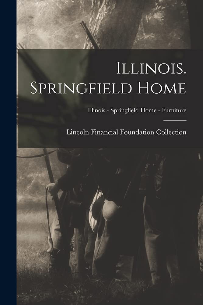 Lincoln Financial Foundation CollectionIllinois. Springfield Home; Illinois - Springfield Home - Furniture