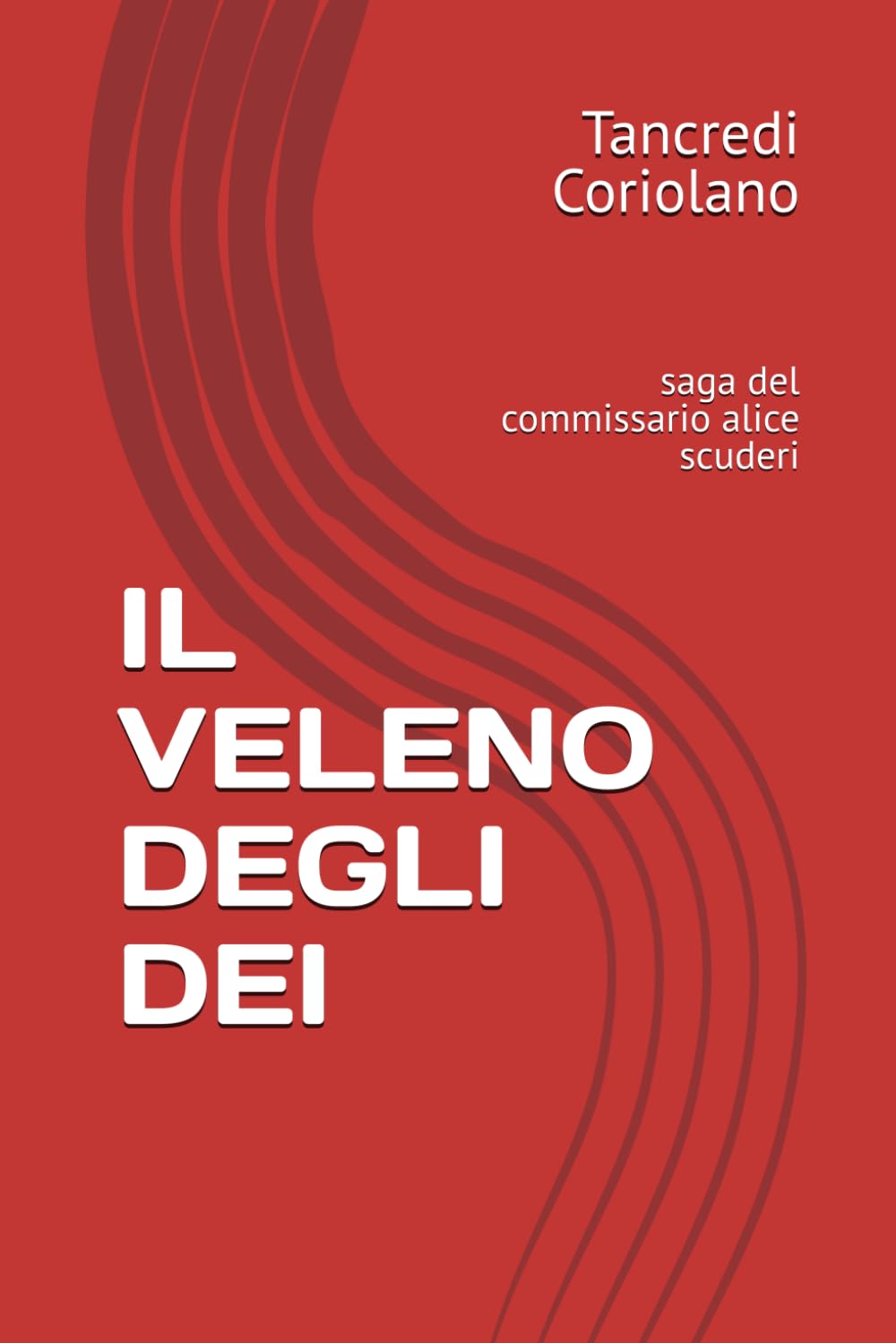 IL VELENO DEGLI DEI: saga del commissario alice scuderi (La saga del Commissario Scuderi)