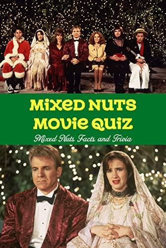 Mixed Nuts Movie Quiz: Mixed Nuts Facts and Trivia