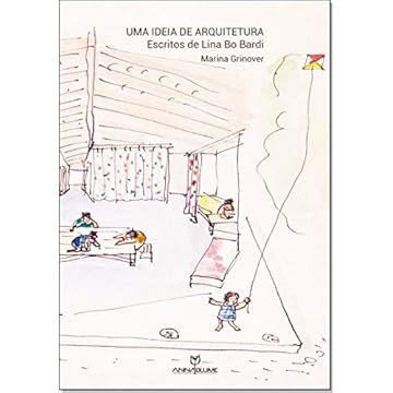Capa do livro Uma ideia de arquitetura: Escritos de Lina Bo Bardi
