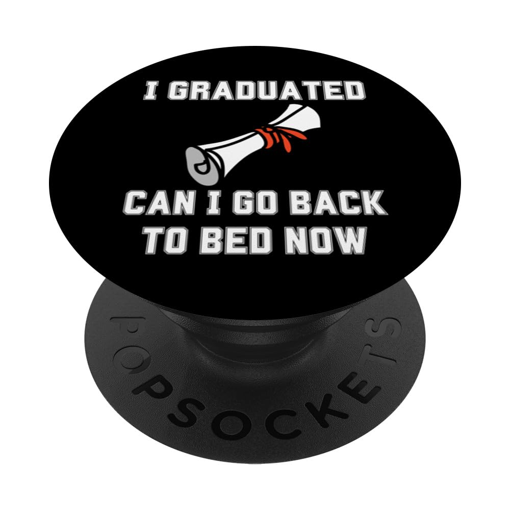 I Graduated Can I Go Back To Bed Now Funny Class Graduation PopSockets Swappable PopGrip, Black