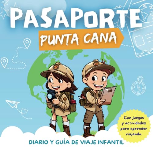 Pasaporte Punta Cana: Diario y guía de viaje infantil a Punta Cana / Pasaporte lúdico Punta Cana / Conoce el mundo y crea recuerdos / Para niños a partir de 5 años (Pasaporte al mundo)