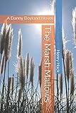 The Marsh Mallows: A Danny Boyland Novel