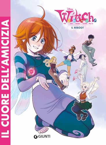  W.I.T.C.H. Il reboot. Il cuore dell\'amicizia (Vol. 1)