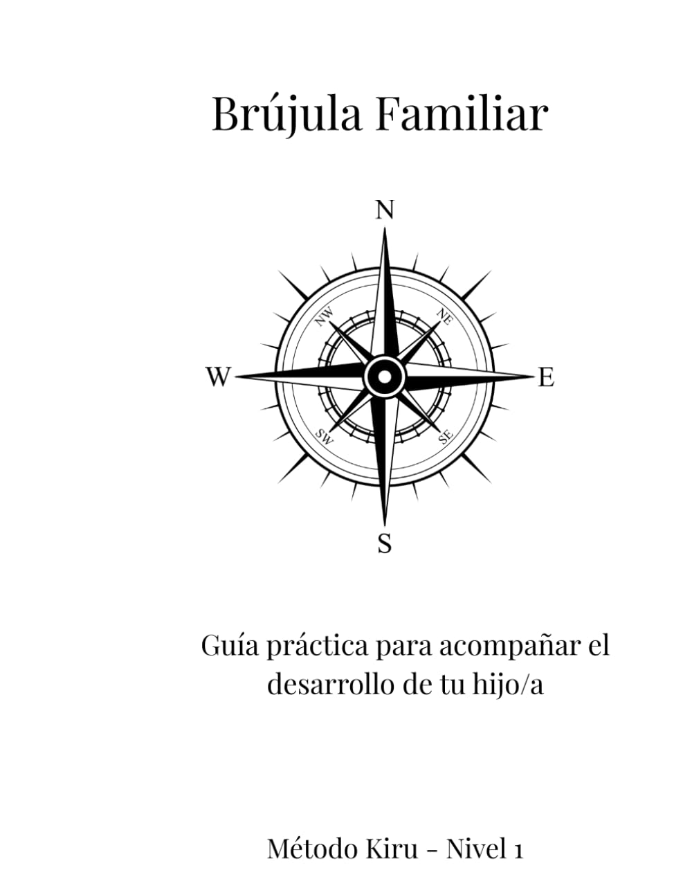 Brújula Familiar: Guía práctica para acompañar el desarrollo de tu hijo/a