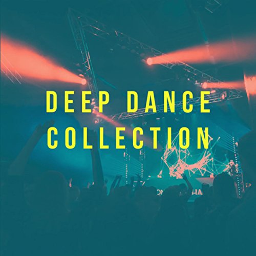 Deep Dance Collection von Deep House Music, Deep House and House Music