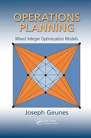 Operations Planning: Mixed Integer Optimization Models (Operations ...