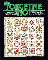 Forget Me Not: A Gallery of Friendship and Album Quilts 0915590670 Book Cover