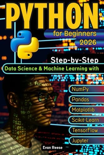 Python for Beginners: Step-by-Step Data Science & Machine Learning with ...