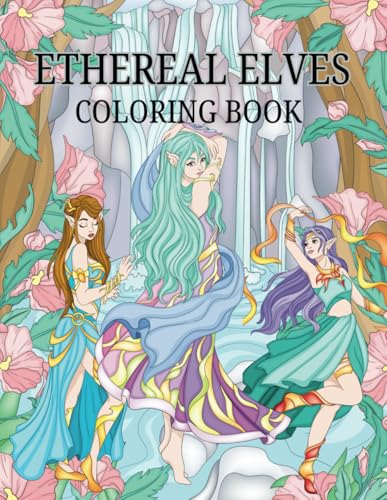 Ethereal Elves Coloring Book for Adults: Relaxing Coloring Pages for Adults and Experienced Users