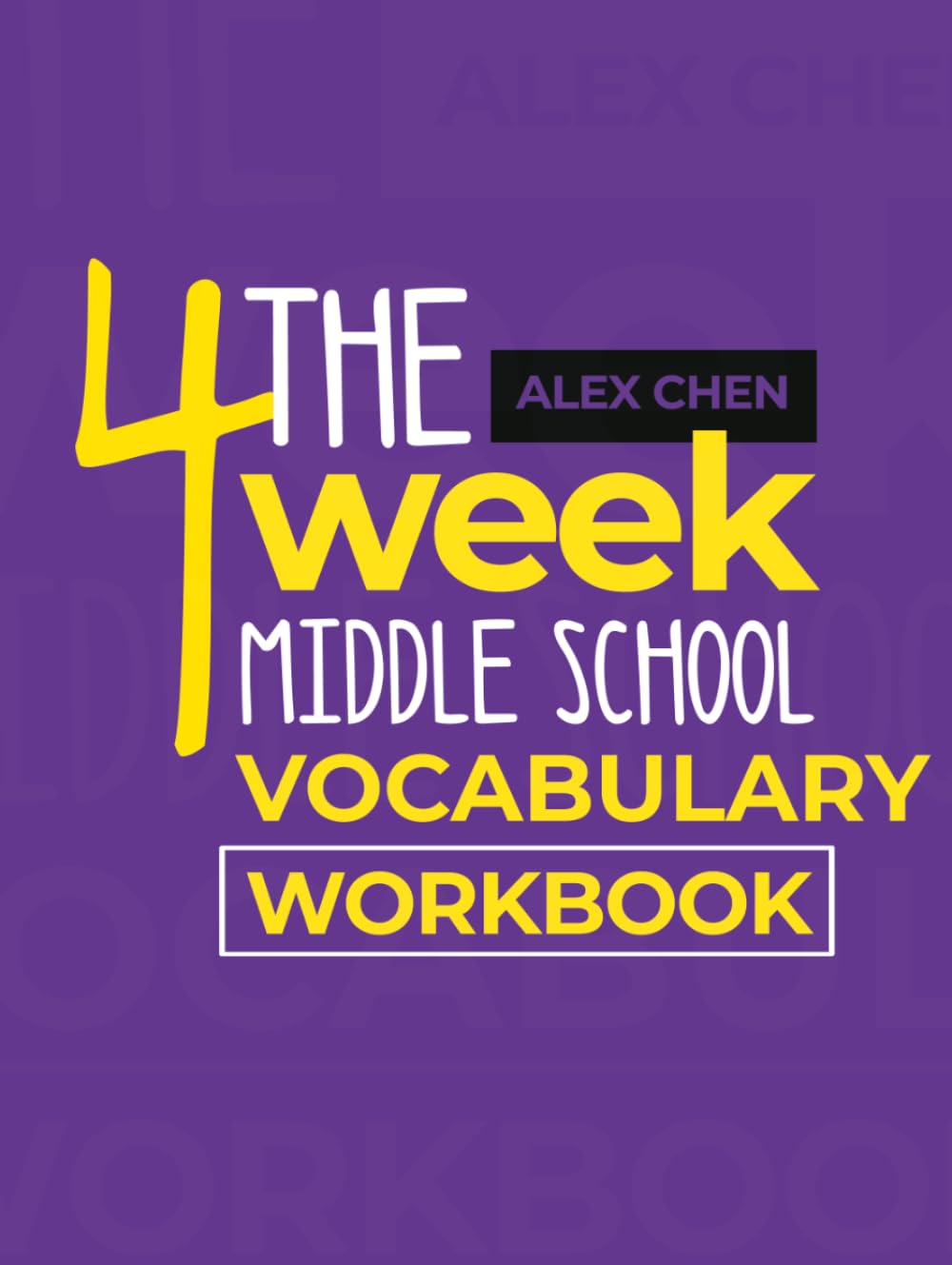 The 4-Week Middle School Vocabulary Workbook: Quick, Fun, and Easy Daily Practices and Games (The 4-Week English Workbook)