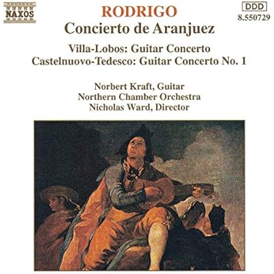 Rodrigo: Concierto de Aranjuez / Villa-Lobos, Castelnuovo-Tedesco: Guitar Concertos