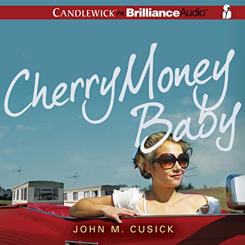 Cherry Money Baby (Authored by John M. Cusick)