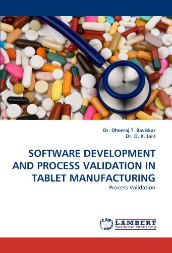 SOFTWARE DEVELOPMENT AND PROCESS VALIDATION IN TABLET MANUFACTURING: Process Validation by Dr....