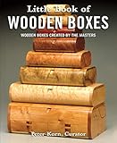 Little Book of Wooden Boxes: Wooden Boxes Created by the Masters (Fox Chapel Publishing) Featuring 31 of Today's Finest Woodworkers & Artisans with Profiles, Insights, and Studio-Quality Photos