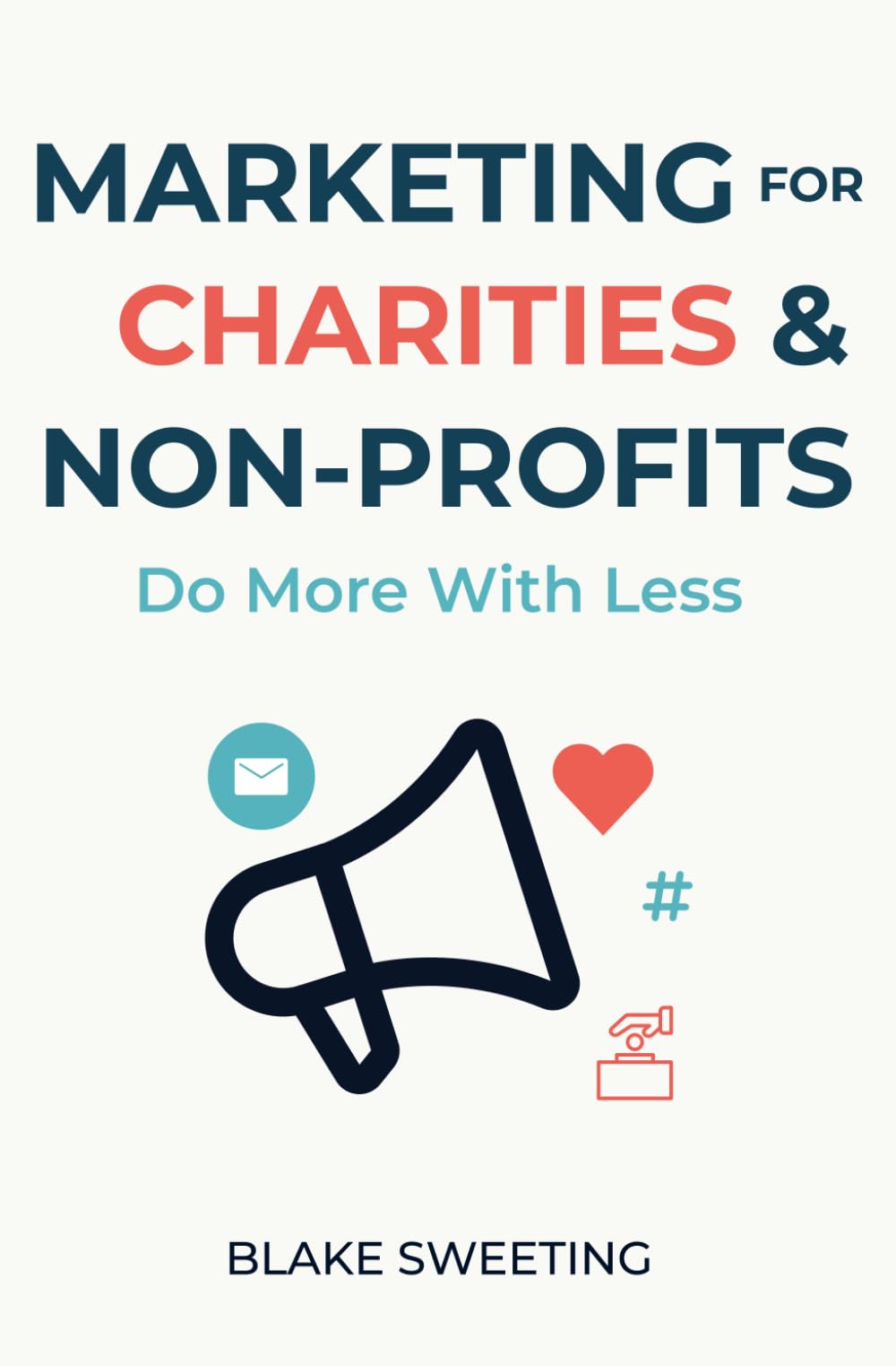 Marketing for Charities & Non-Profits: Do More With Less