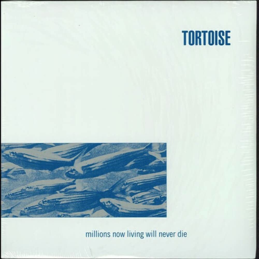 Millions Now Living Will Never Die by Tortoise (Record, 2012)