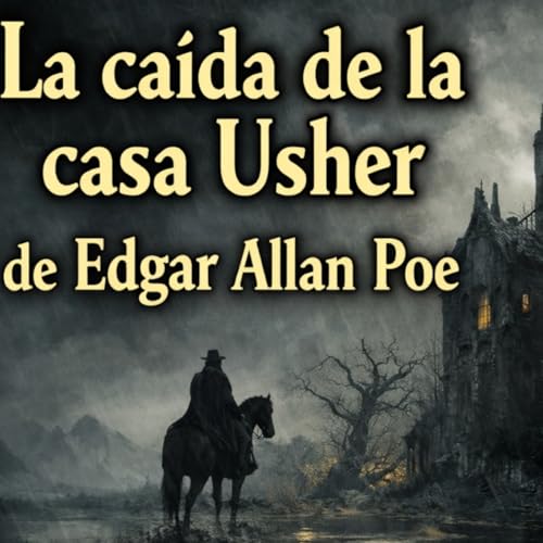 "La ca&iacute;da de la casa Usher" de Edgar Allan Poe. Relato completo de terror g&oacute;tico.